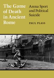 Cover of: The game of death in ancient Rome: arena sport and political suicide