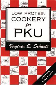 Cover of: Low protein cookery for phenylketonuria by Virginia E. Schuett