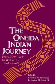 Cover of: The Oneida Indian journey by edited by Laurence M. Hauptman and L. Gordon McLester III.