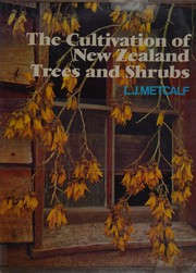 Cover of: The cultivation of New Zealand trees and shrubs
