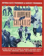 Cover of: It happened in the Catskills: an oral history in the words of busboys, bellhops, guests, proprietors, comedians, agents, and others who lived it