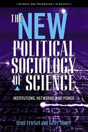 Cover of: The new political sociology of science: institutions, networks, and power