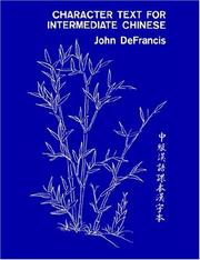 Cover of: Character Text for Intermediate Chinese by John DeFrancis, John DeFrancis