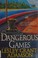 Cover of: Dangerous games