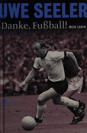 Cover of: Danke, Fussball! by Uwe Seeler