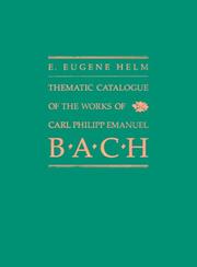 Thematic catalogue of the works of Carl Philipp Emanuel Bach by E. Eugene Helm