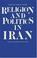 Cover of: Religion and politics in Iran