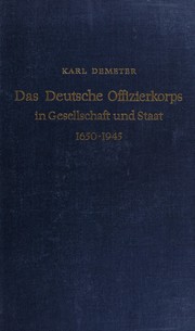 Cover of: Das deutsche Offizierkorps in Gesellschaft und Staat, 1650-1945