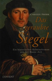 Cover of: Das geraubte Siegel: ein historischer Kriminalroman aus der Hanse-Zeit