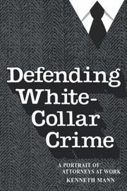 Defending White Collar Crime by Kenneth Mann