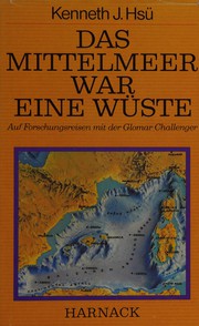 Cover of: Das Mittelmeer war eine Wüste: auf Forschungsreisen mit d. Glomar Challenger
