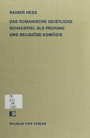 Cover of: Das romanische geistliche Schauspiel als profane und religiöse Komödie: 15. und 16. Jahrhundert