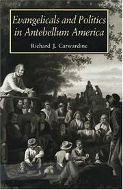 Cover of: Evangelicals and politics in antebellum America by Richard Carwardine