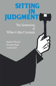 Cover of: Sitting in Judgement: The Sentencing of White-Collar Criminals (Yale Studies on White-Collar Crime)