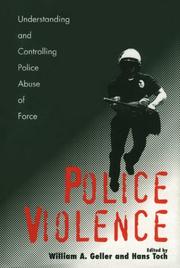 Cover of: Police violence: understanding and controlling police abuse of force