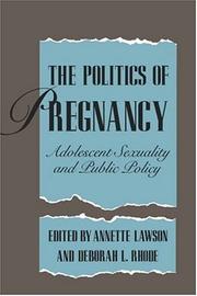 Cover of: The Politics of Pregnancy: Adolescent Sexuality and Public Policy