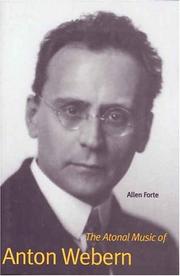 Cover of: The atonal music of Anton Webern by Allen Forte
