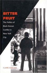 Cover of: Bitter fruit: the politics of Black-Korean conflict in New York City