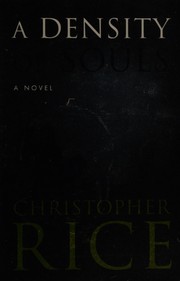 Cover of: A density of souls by Christopher Rice
