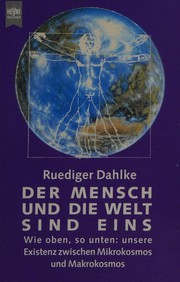 Cover of: Der Mensch und die Welt sind eins by Ruediger Dahlke