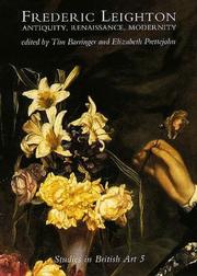 Cover of: Frederic Leighton: Antiquity, Renaissance, Modernity (Studies in British Art)