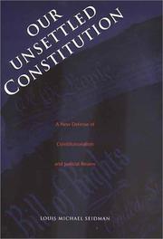 Cover of: Our unsettled constitution: a new defense of constitutionalism and judicial review