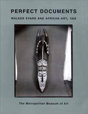 Cover of: Perfect Documents Walker Evans and African Art, 1935