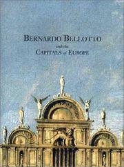 Cover of: Bernardo Bellotto and the Capitals of Europe by Edgar Peters Bowron