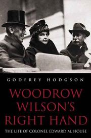 Cover of: Colonel House, Woodrow Wilson, and American leadership by Godfrey Hodgson