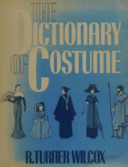 Cover of: The dictionary of costume by Wilcox, R. Turner