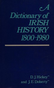 Cover of: A dictionary of Irish history 1800-1980 by D. J. Hickey
