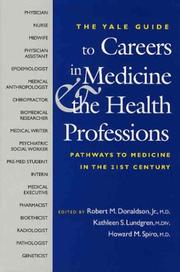 Cover of: A Yale Guide to Careers in Medicine and the Health Professions by Robert M. Donaldson, Kathleen S. Lundgren, Howard M. Spiro