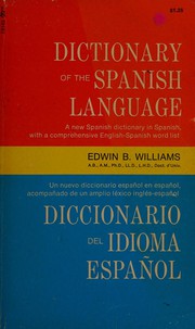 Cover of: Dictionary of the Spanish language = by Edwin Bucher Williams