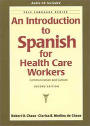 Cover of: An Introduction to Spanish for Health Care Workers by Robert O. Chase, Clarisa B. Medina De Chase