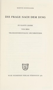 Cover of: Die Frage nach dem Ding: zu Kants Lehre von den transzendentalen Grundsätzen