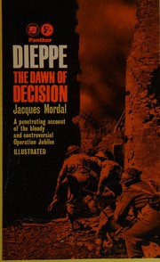 Cover of: Dieppe, the dawn of decision by Jacques Mordal