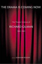 Cover of: The drama is coming now by Richard Gilman