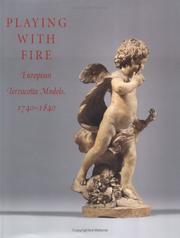 Cover of: Playing with Fire: European Terracotta Models, 1740 to 1840