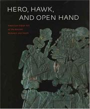 Cover of: Hero, hawk, and open hand by Richard F. Townsend, general editor ; Robert V. Sharp, editor ; with essays and contributions by Garrick Bailey ... [et al.].