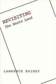 Cover of: Revisiting The waste land by Lawrence S. Rainey