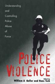 Cover of: Police Violence: Understanding and Controlling Police Abuse of Force