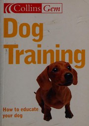 Cover of: Dog training: how to educate your dog