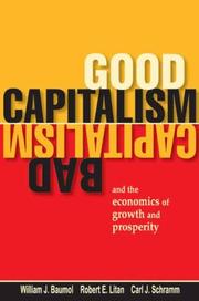Good capitalism, bad capitalism, and the economics of growth and prosperity by William J. Baumol