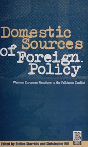 Cover of: Domestic Sources of Foreign Policy: West European Reactions to the Falklands Conflict West European Reactions to the Falklands Conflict