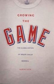 Cover of: Growing the Game: The Globalization of Major League Baseball