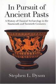 Cover of: In Pursuit of Ancient Pasts: A History of Classical Archaeology in the Nineteenth and Twentieth Centuries