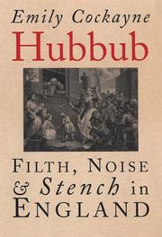 Cover of: Hubbub: Filth, Noise, and Stench in England, 1600-1770