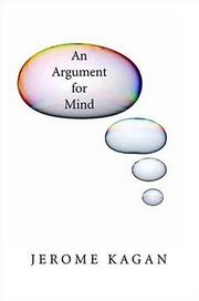 Cover of: An argument for mind by Jerome Kagan