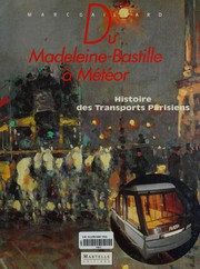 Cover of: Du Madeleine-Bastille à Météor: histoire des transports parisiens
