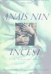 Cover of: Incest: From "A Journal of Love" -The Unexpurgated Diary of Anaïs Nin (1932-1934)